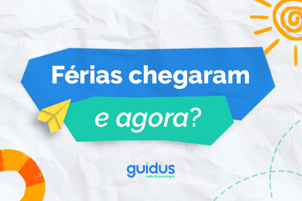 Férias produtivas e saúde mental infantil.